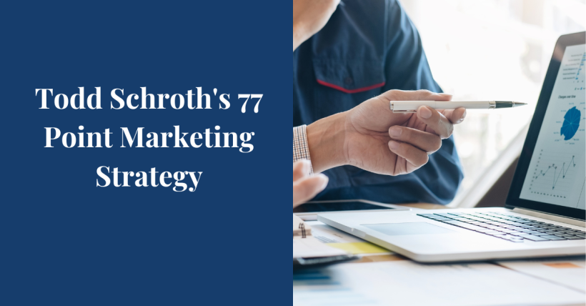 Todd Schroth's 77-Point Real Estate Marketing Plan